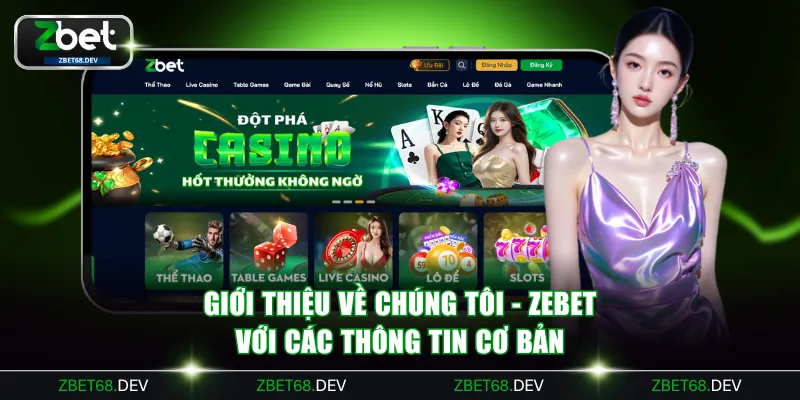 Giới thiệu về chúng tôi - ZEBET với các thông tin cơ bản