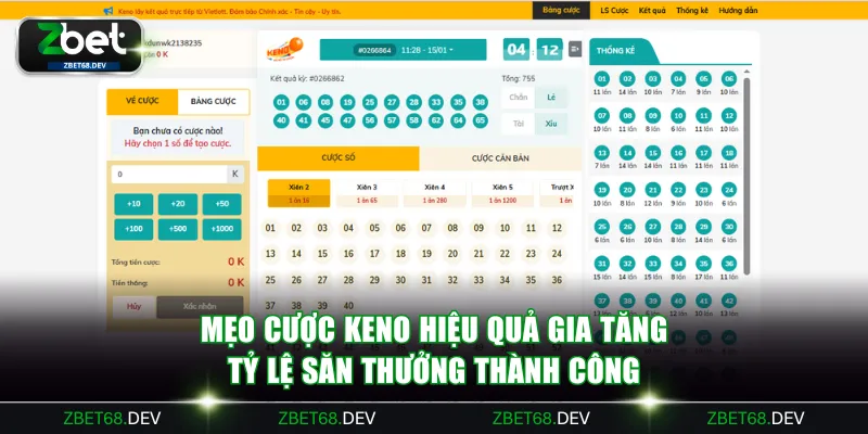 Mẹo cược Keno hiệu quả gia tăng tỷ lệ săn thưởng thành công